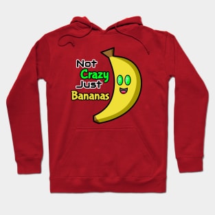 Not Crazy Just Bananas Hoodie